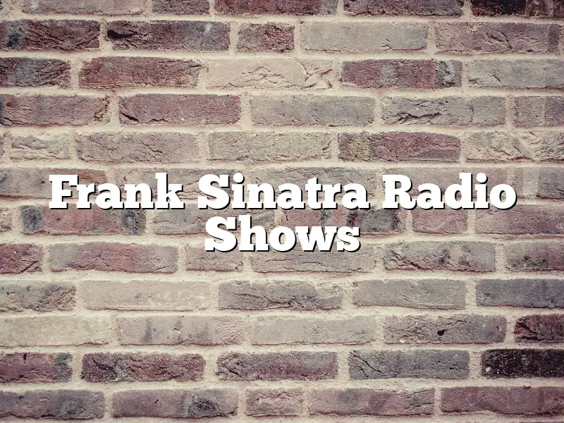 Frank Sinatra Radio Shows