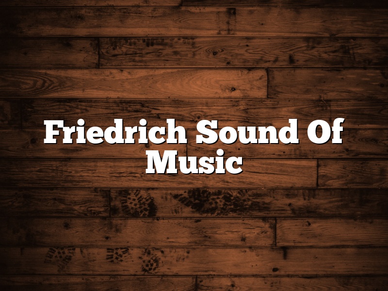 Friedrich Sound Of Music