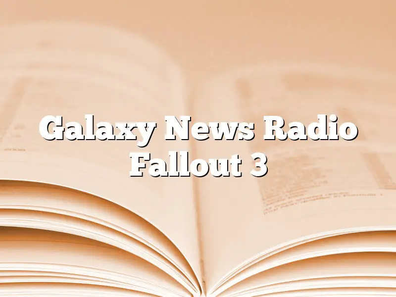 Galaxy News Radio Fallout 3
