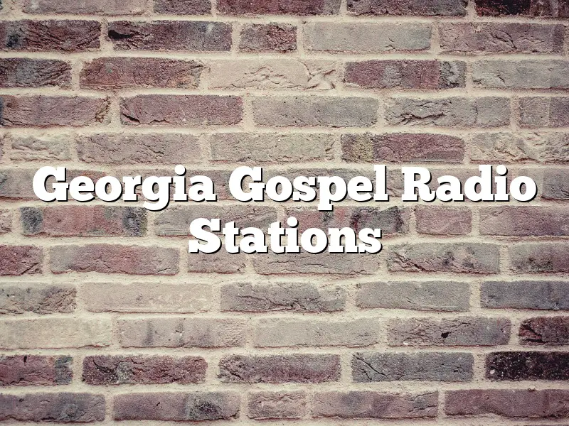 Georgia Gospel Radio Stations