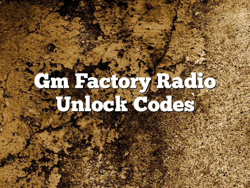 Gm Factory Radio Unlock Codes