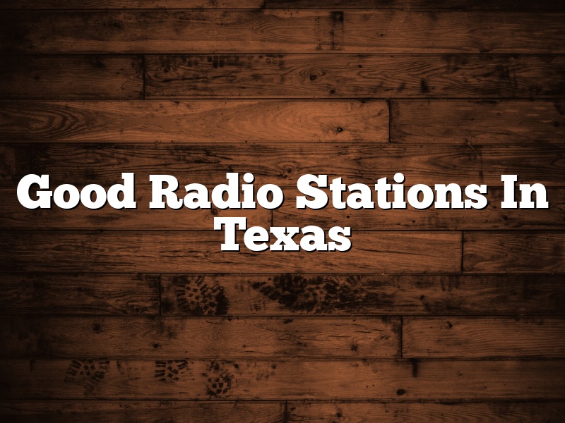 Good Radio Stations In Texas