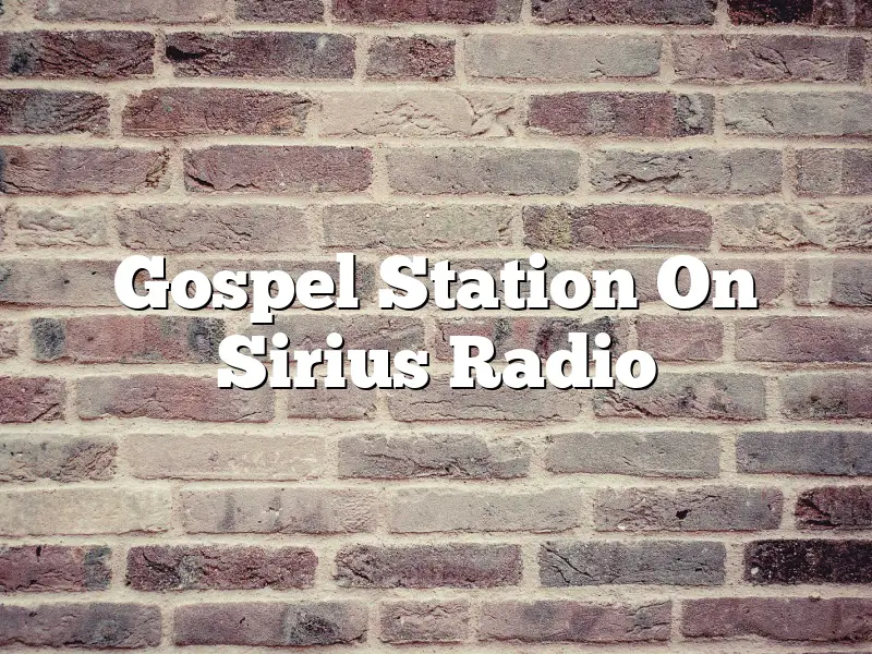 Gospel Station On Sirius Radio