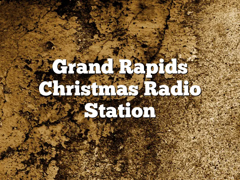Grand Rapids Christmas Radio Station
