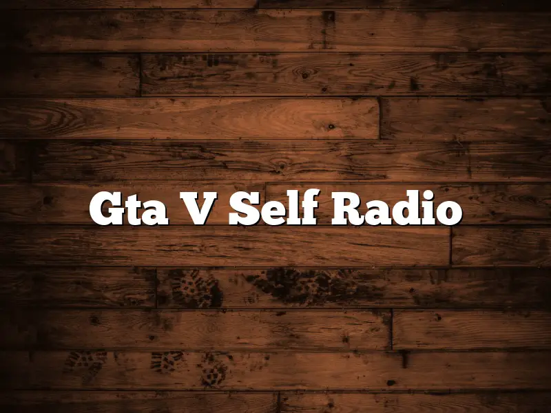 Gta V Self Radio