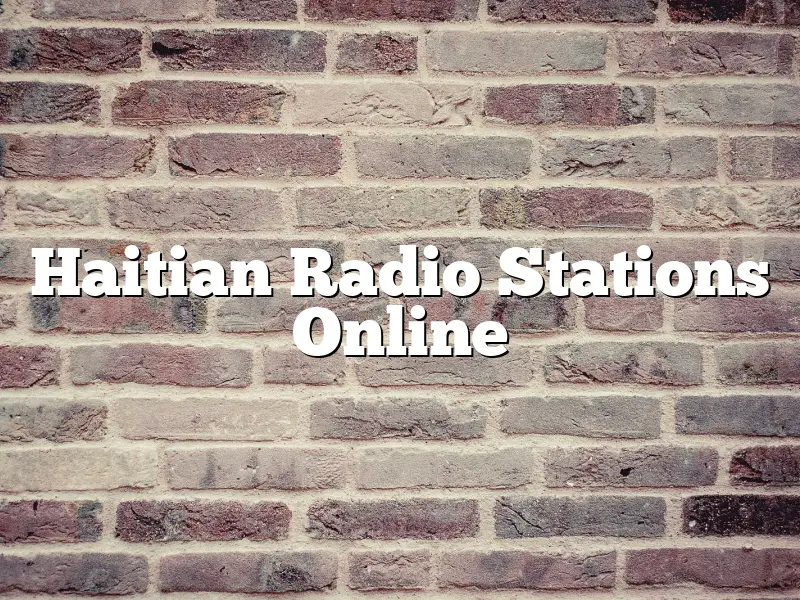 Haitian Radio Stations Online