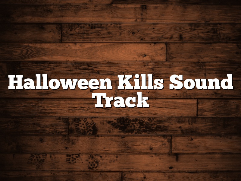 Halloween Kills Sound Track