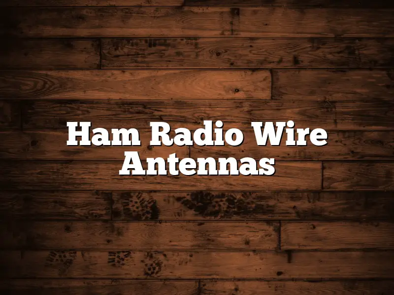 Ham Radio Wire Antennas