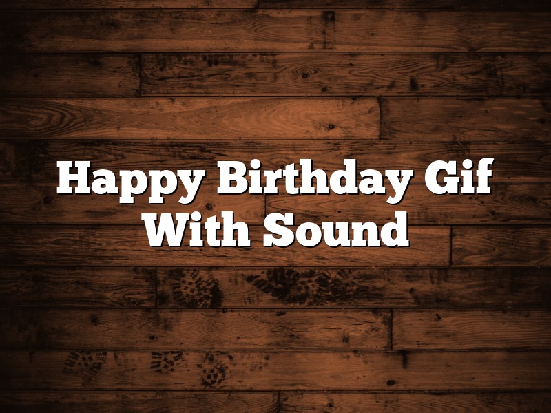 Happy Birthday Gif With Sound