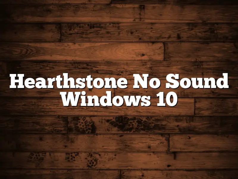 Hearthstone No Sound Windows 10