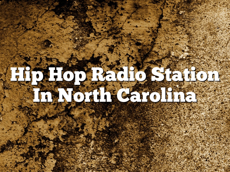 Hip Hop Radio Station In North Carolina