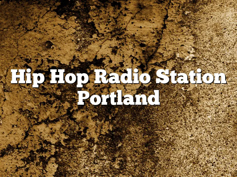 Hip Hop Radio Station Portland