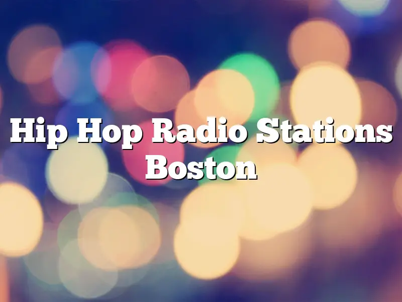 Hip Hop Radio Stations Boston