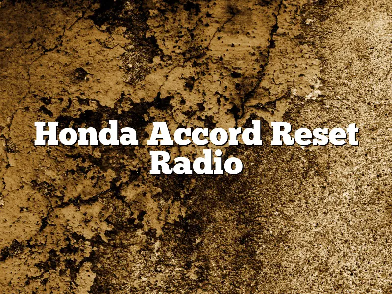 Honda Accord Reset Radio