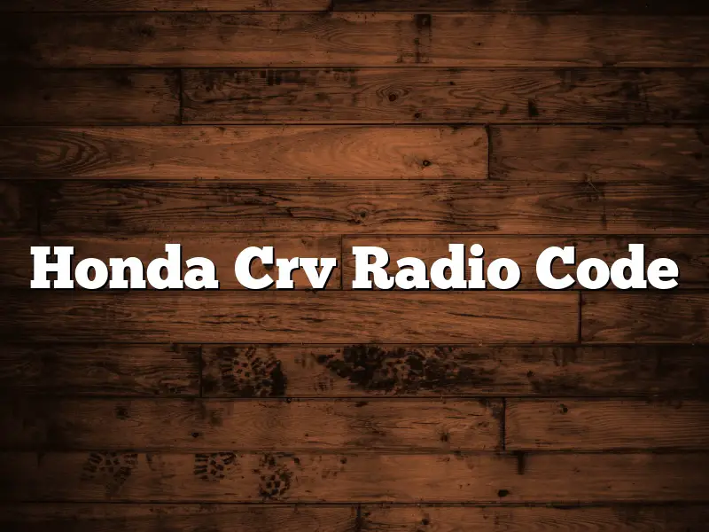 Honda Crv Radio Code
