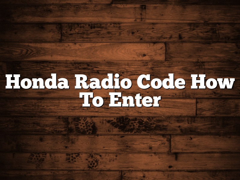 Honda Radio Code How To Enter