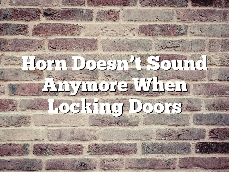 Horn Doesn’t Sound Anymore When Locking Doors