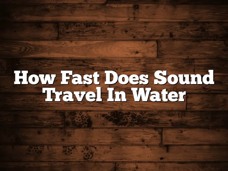 How Fast Does Sound Travel In Water