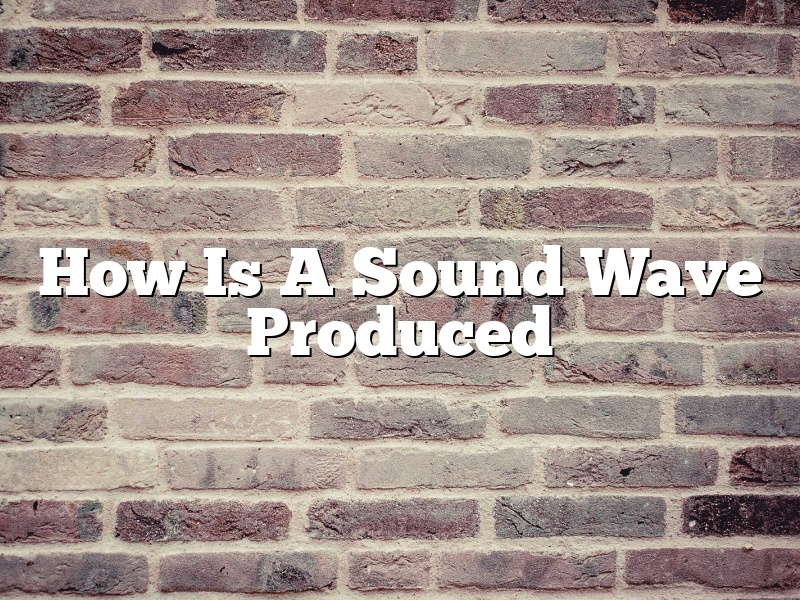 How Is A Sound Wave Produced