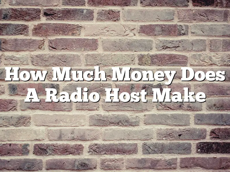 How Much Money Does A Radio Host Make