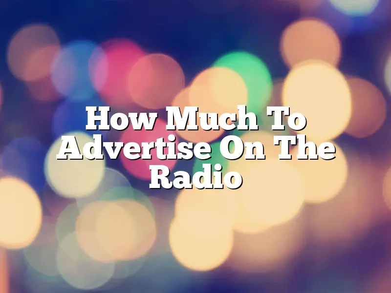 How Much To Advertise On The Radio
