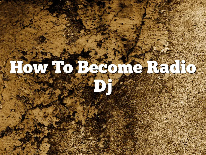 How To Become Radio Dj