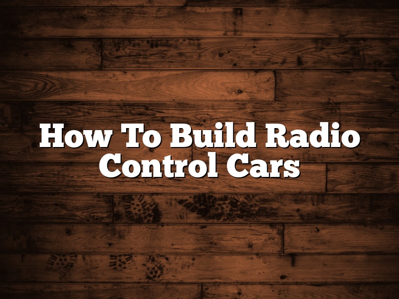 How To Build Radio Control Cars
