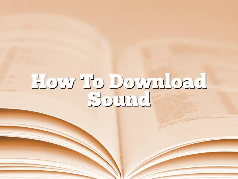 How To Download Sound