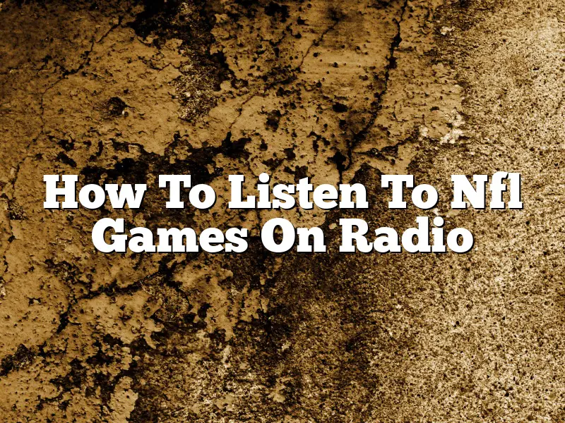 How To Listen To Nfl Games On Radio