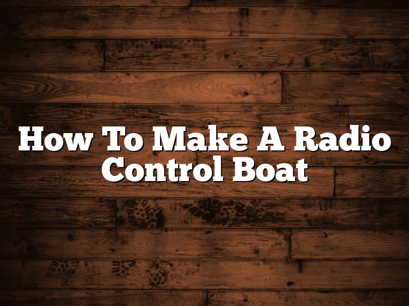 How To Make A Radio Control Boat