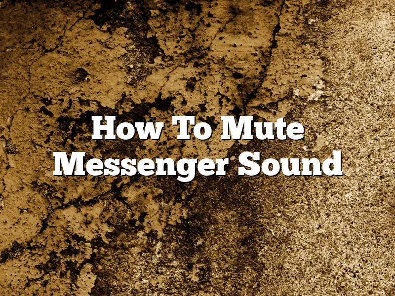 How To Mute Messenger Sound