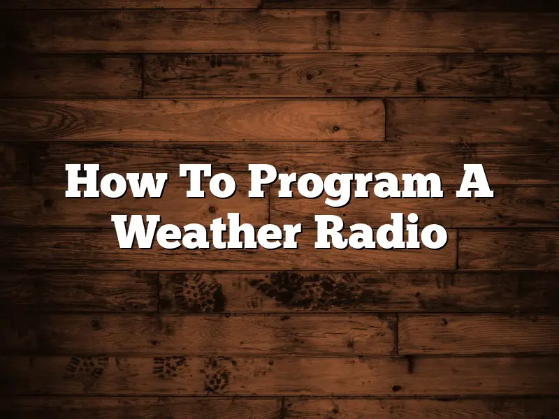 How To Program A Weather Radio