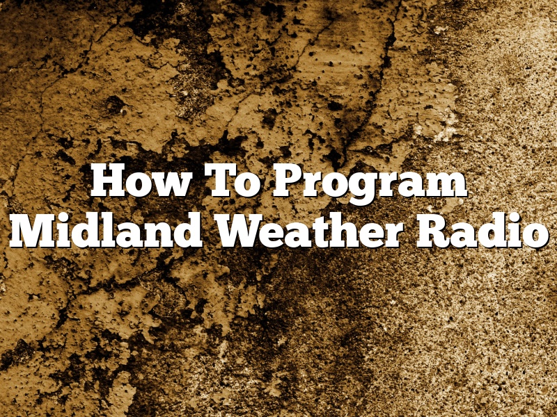 How To Program Midland Weather Radio