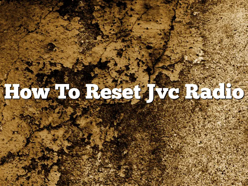 How To Reset Jvc Radio