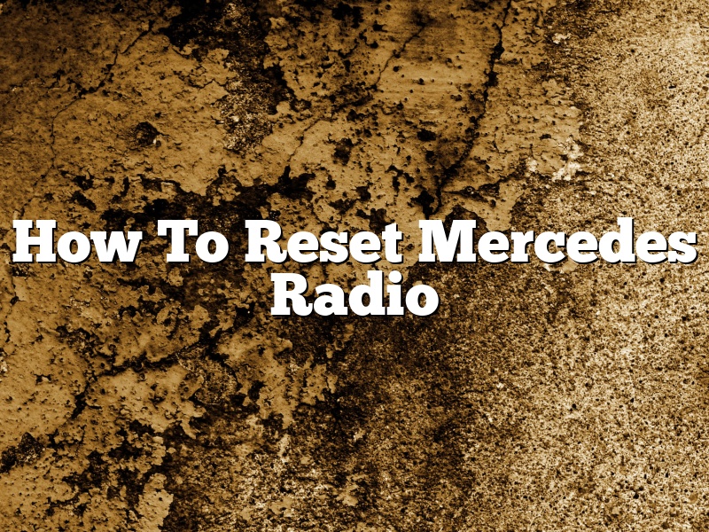 How To Reset Mercedes Radio