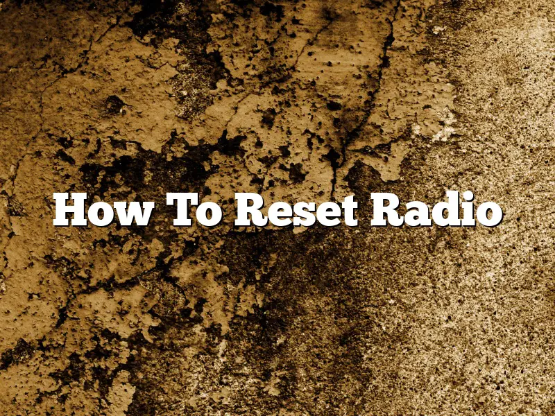 How To Reset Radio