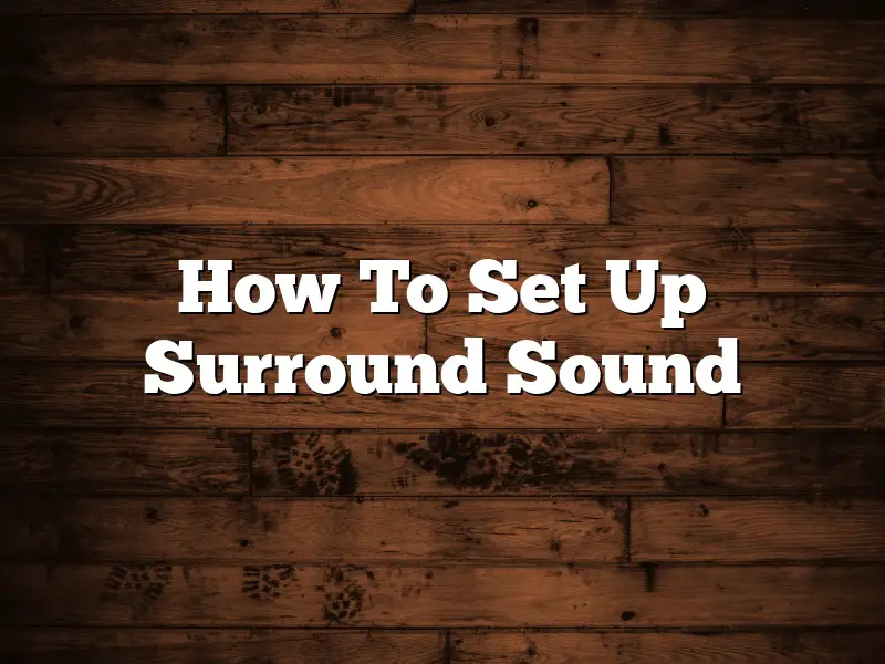 How To Set Up Surround Sound