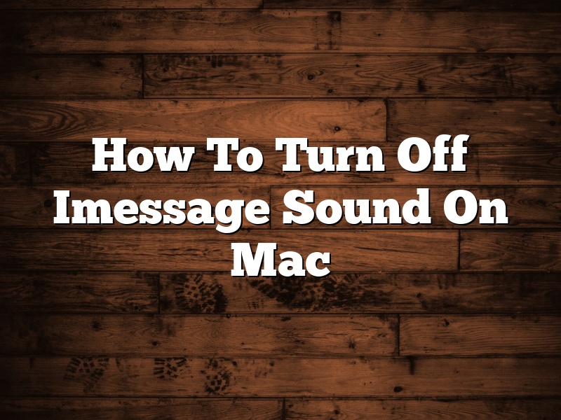 How To Turn Off Imessage Sound On Mac