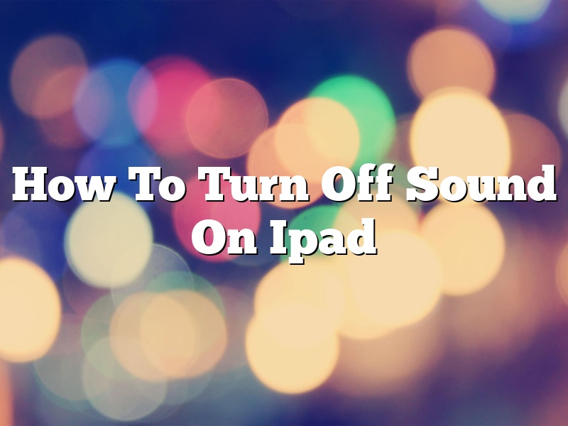 How To Turn Off Sound On Ipad