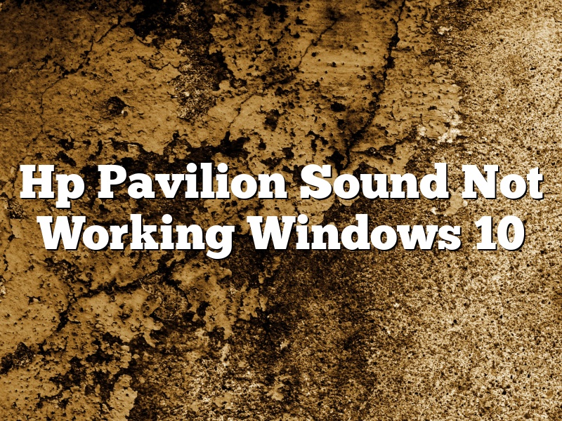 Hp Pavilion Sound Not Working Windows 10
