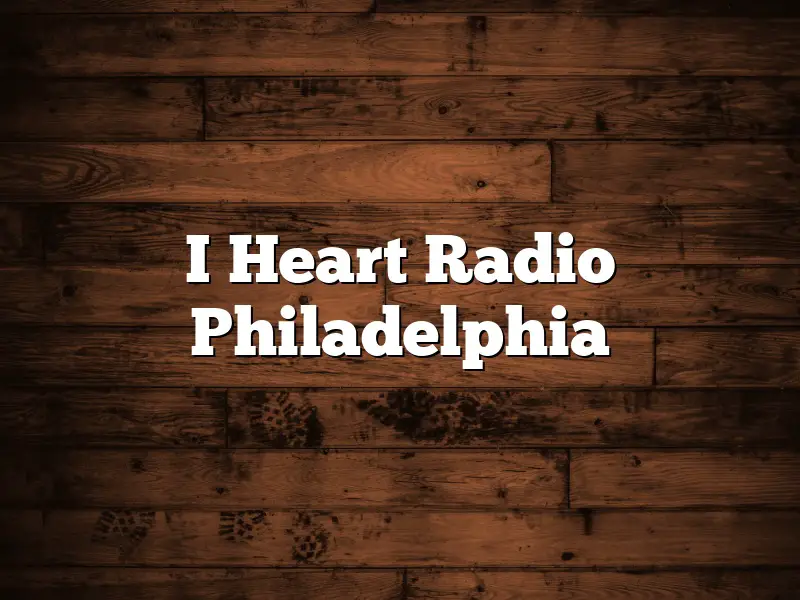 I Heart Radio Philadelphia