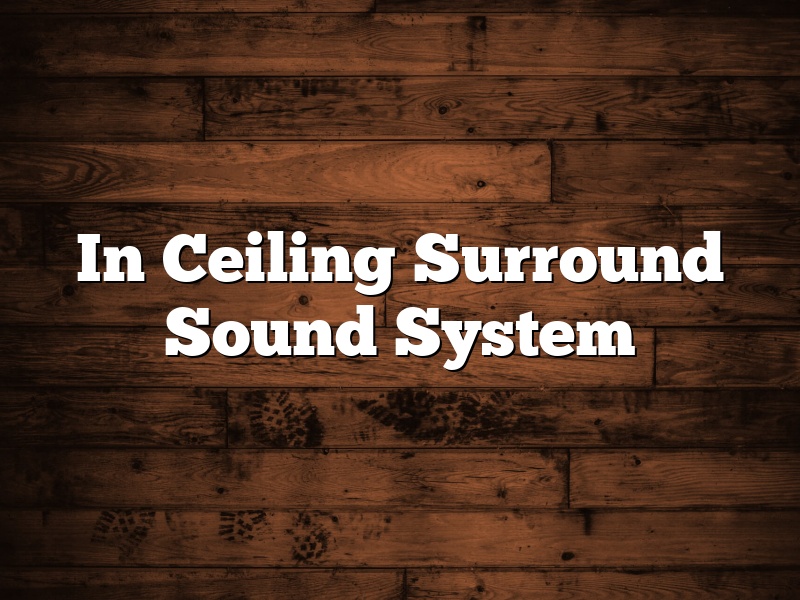 In Ceiling Surround Sound System