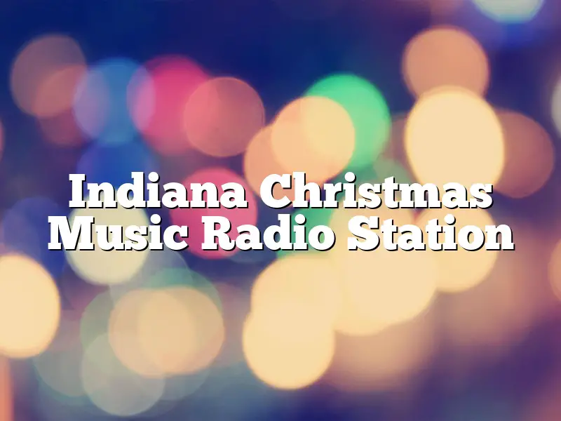 Indiana Christmas Music Radio Station