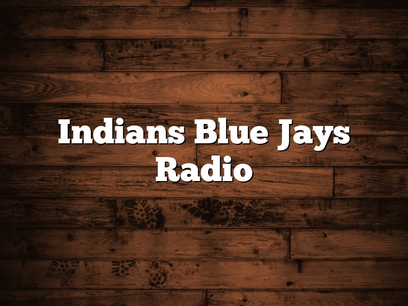 Indians Blue Jays Radio