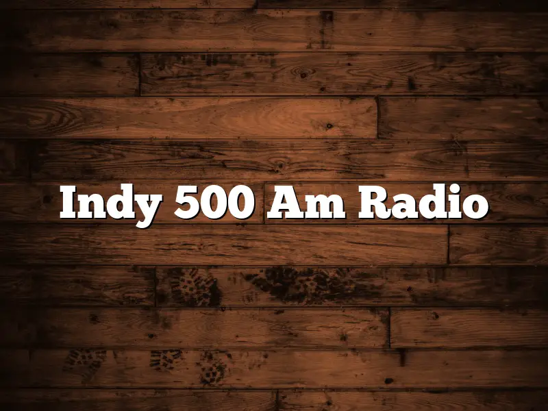 Indy 500 Am Radio