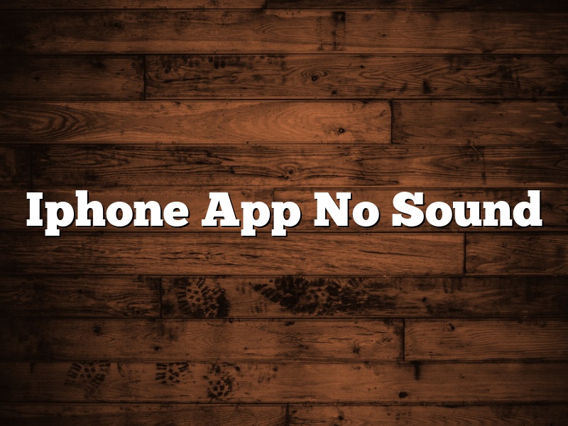 Iphone App No Sound