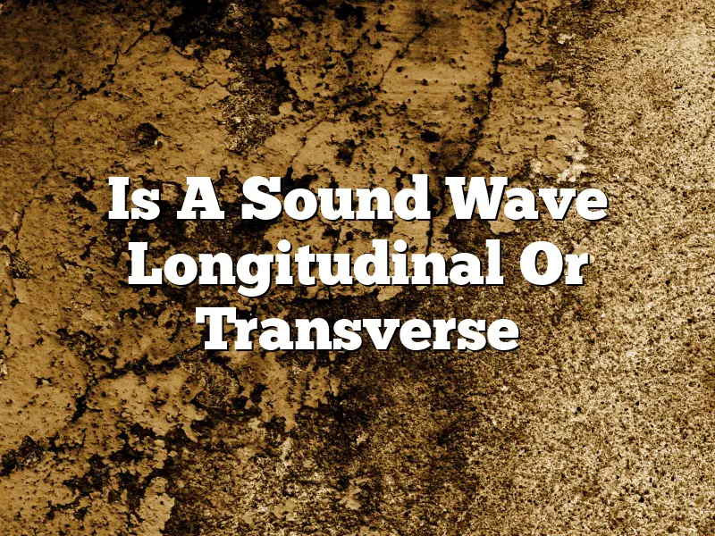Is A Sound Wave Longitudinal Or Transverse