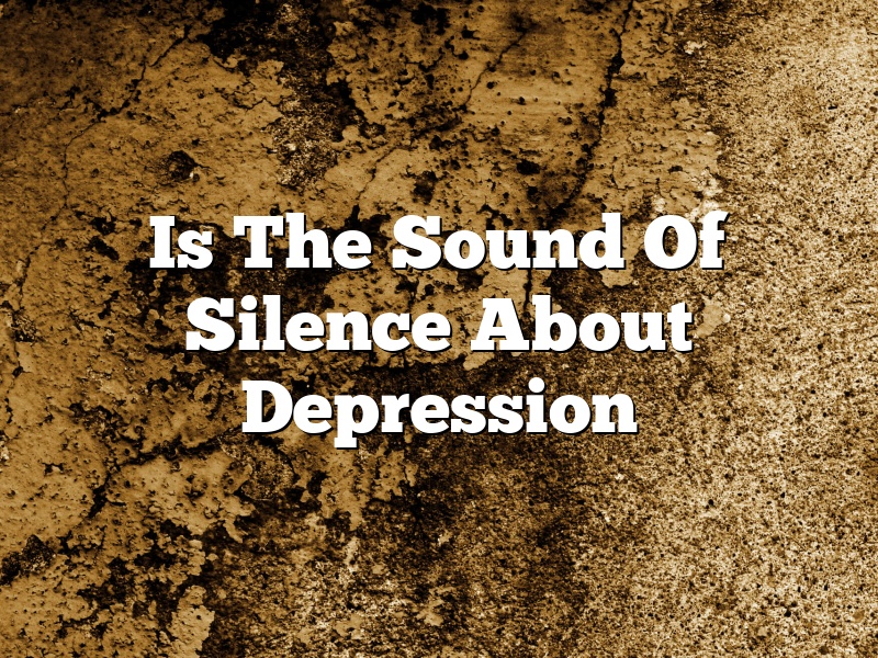 Is The Sound Of Silence About Depression