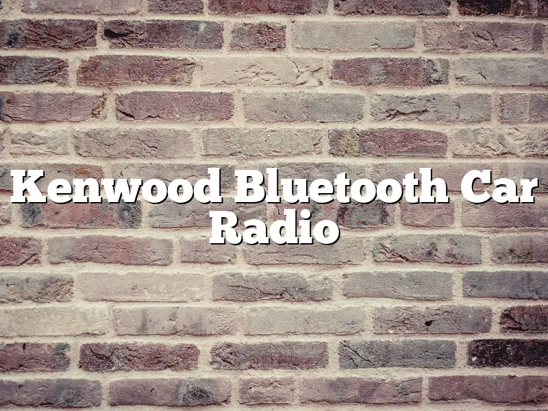 Kenwood Bluetooth Car Radio
