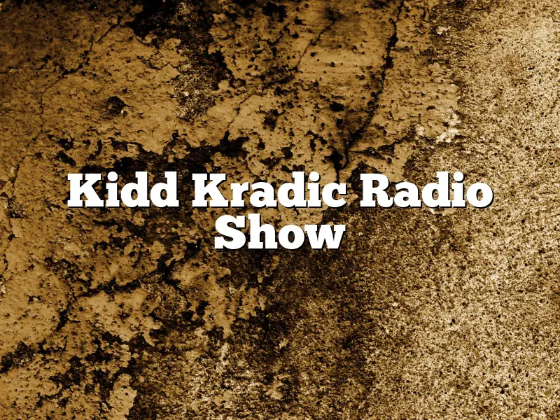 Kidd Kradic Radio Show